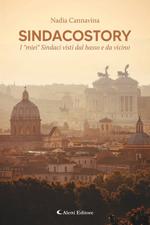 Sindacostory. I «miei» sindaci visti dal basso e da vicino