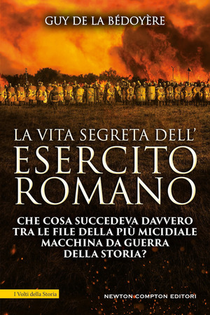La vita segreta dell'esercito romano