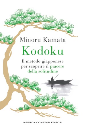 Kodoku. Il metodo giapponese per scoprire il piacere della solitudine