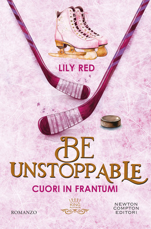 Be unstoppable. Cuori in frantumi