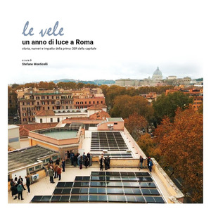 Le vele. Un anno di luce a Roma. Storia, numeri e impatto della prima CER della capitale