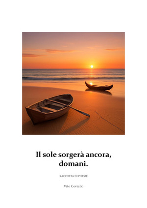 Il sole sorgerà ancora, domani. Raccolta di poesie. Nuova ediz.