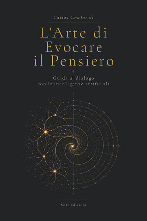 L' arte di evocare il pensiero. Guida al dialogo con le intelligenze artificiali