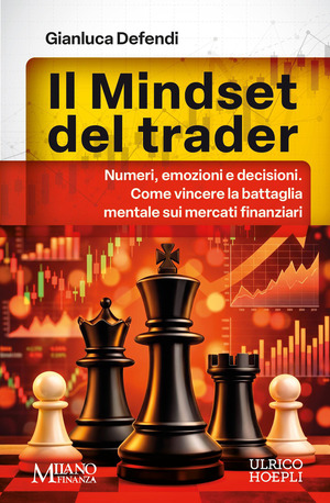 Il mindset del trader. Come vincere la battaglia mentale sui mercati finanziari
