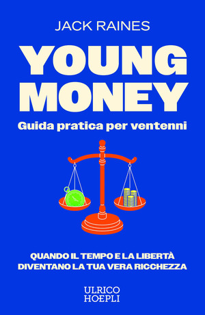 Young money. Guida pratica per ventenni
