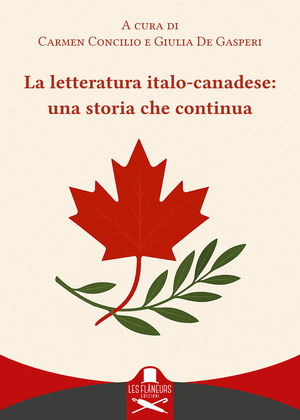 La letteratura italo-canadese. Una storia che continua. Ediz. multilingue