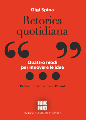 Retorica quotidiana. Quattro modi per muovere le idee