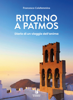 Ritorno a Patmos. Diario di un viaggio dell'anima