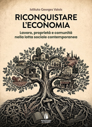 Riconquistare l'economia. Lavoro, proprietà e comunità nella lotta sociale contemporanea