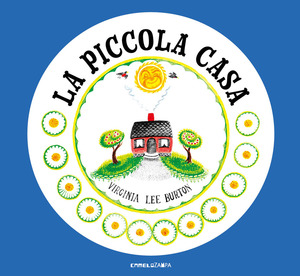 La piccola casa. Ediz. illustrata