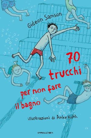 70 trucchi per non fare il bagno. Ediz. illustrata