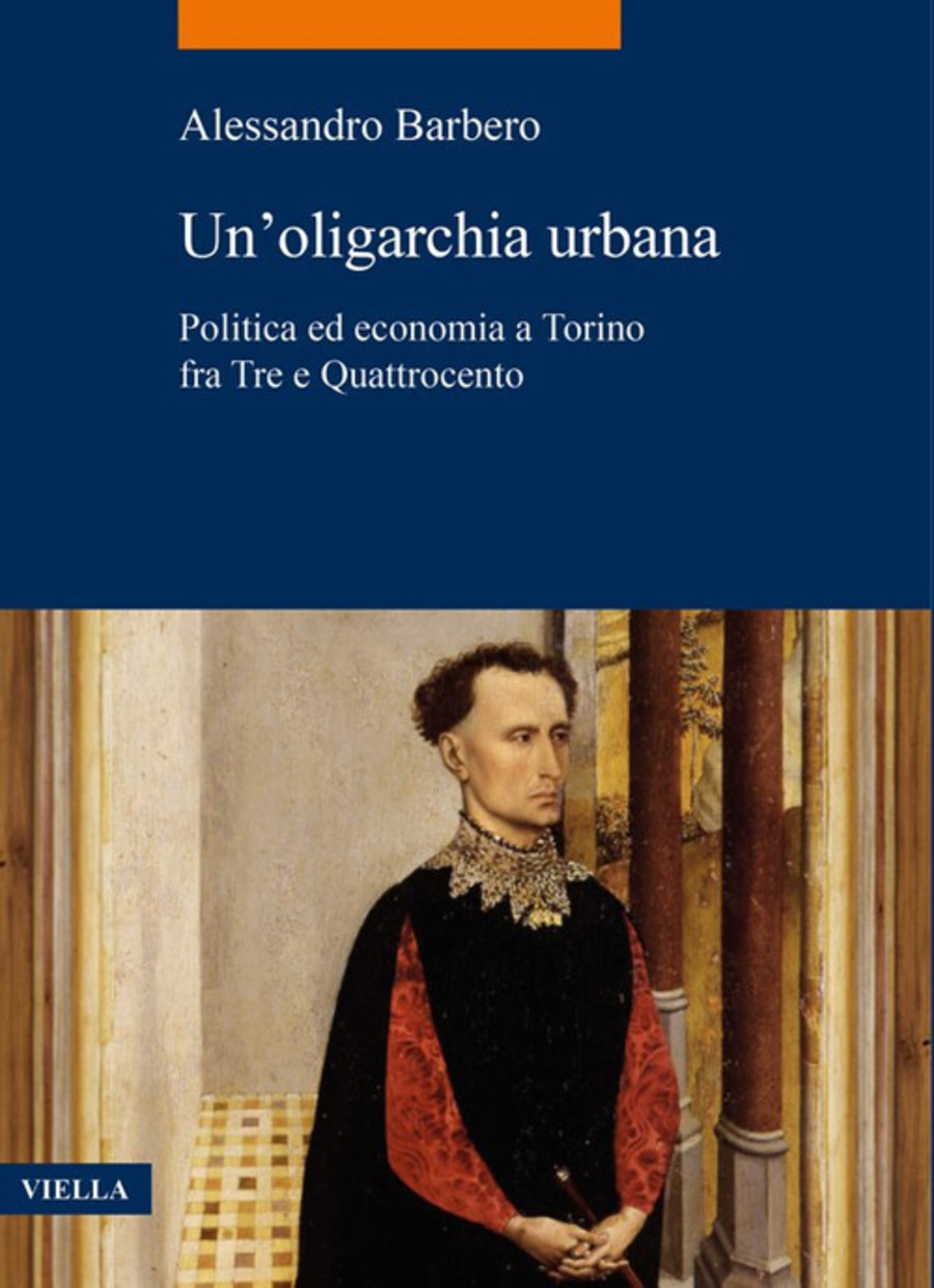 Un' oligarchia urbana. Politica ed economia a Torino fra Tre e Quattrocento