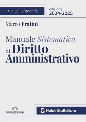 Manuale sistematico di diritto amministrativo 2024-2025. Con addenda di aggiornamento del Decreto Correttivo Codice del Contratti 2025