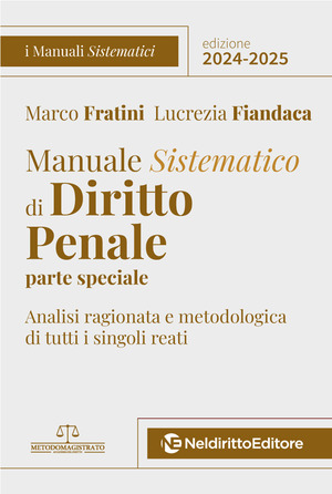 Manuale sistematico di diritto penale. Parte speciale. 2024-2025. Nuova ediz.