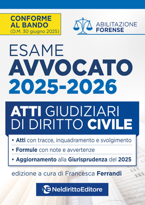 Atti di diritto civile per l'esame di avvocato 2025-2026, con esempi di atti svolti e tecniche di redazione