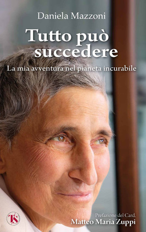Tutto può succedere. La mia avventura nel pianeta incurabile
