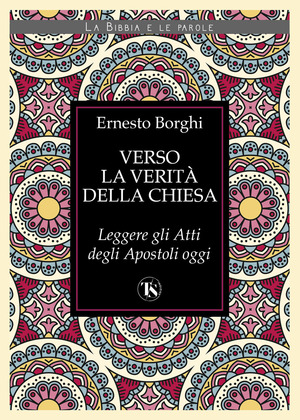 Verso la verità della Chiesa. Leggere gli Atti degli Apostoli oggi