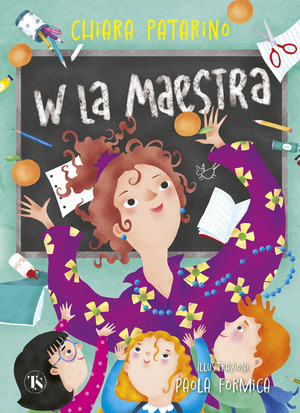 W la maestra. Ediz. illustrata