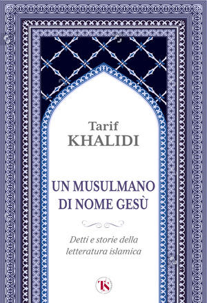 Un musulmano di nome Gesù. Detti e storie della letteratura islamica