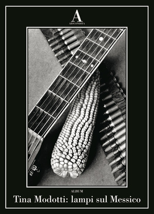 Tina Modotti: lampi sul Messico