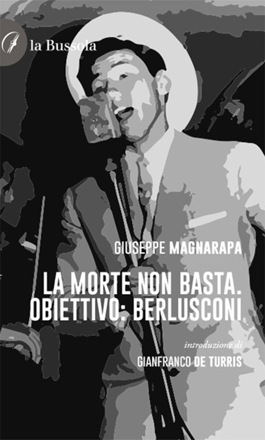 La morte non basta. Obiettivo Berlusconi