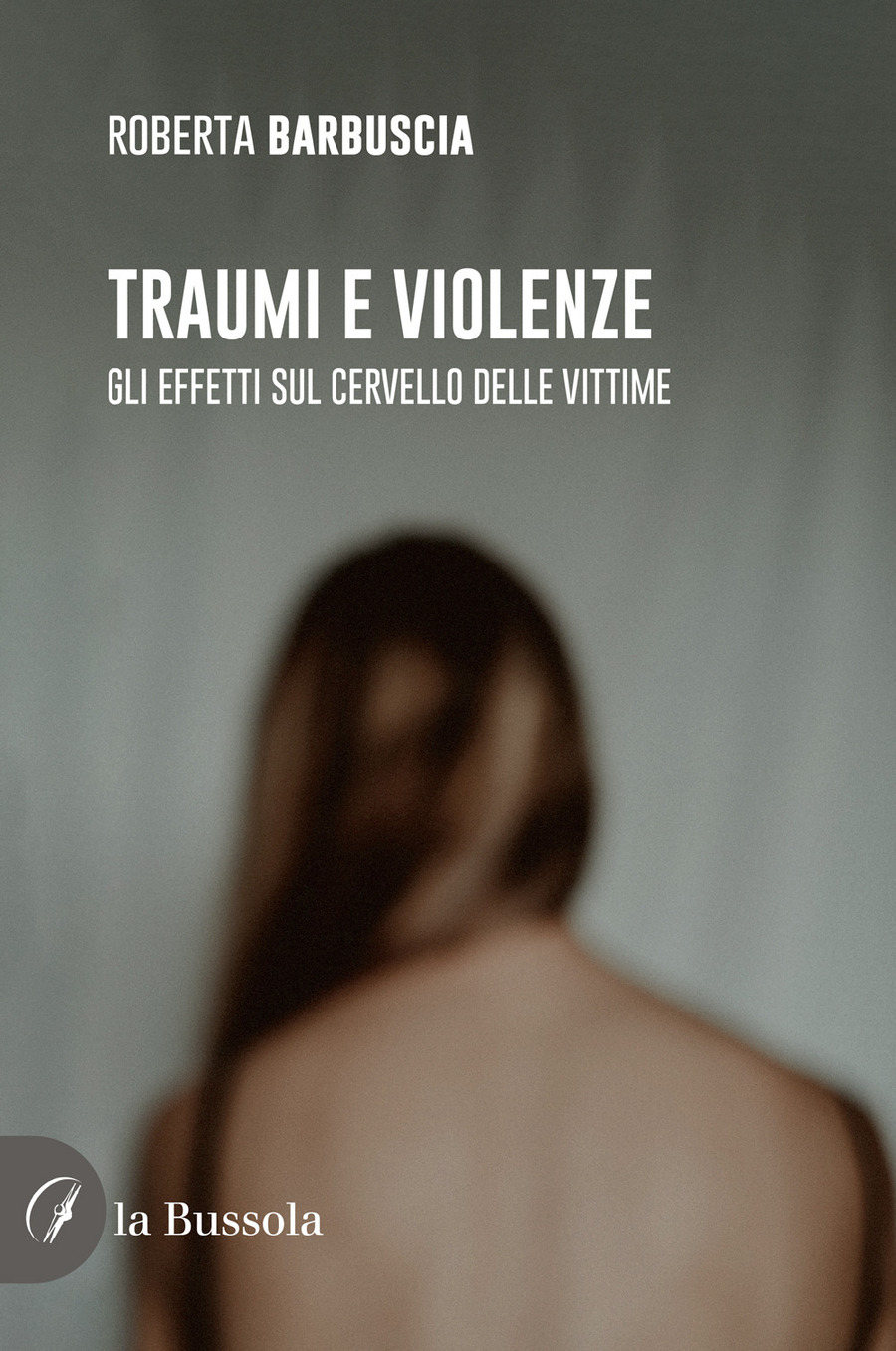 Traumi e violenze. Gli effetti sul cervello delle vittime