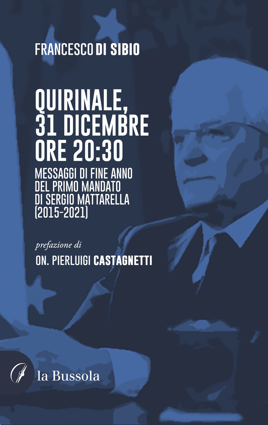 Quirinale, 31 dicembre ore 20:30. I messaggi di fine anno del primo mandato di Sergio Mattarella (2015-2021)