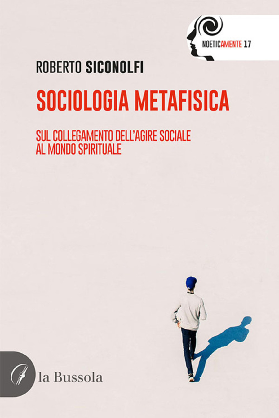 Sociologia metafisica. Sul collegamento dell'agire sociale al mondo spirituale