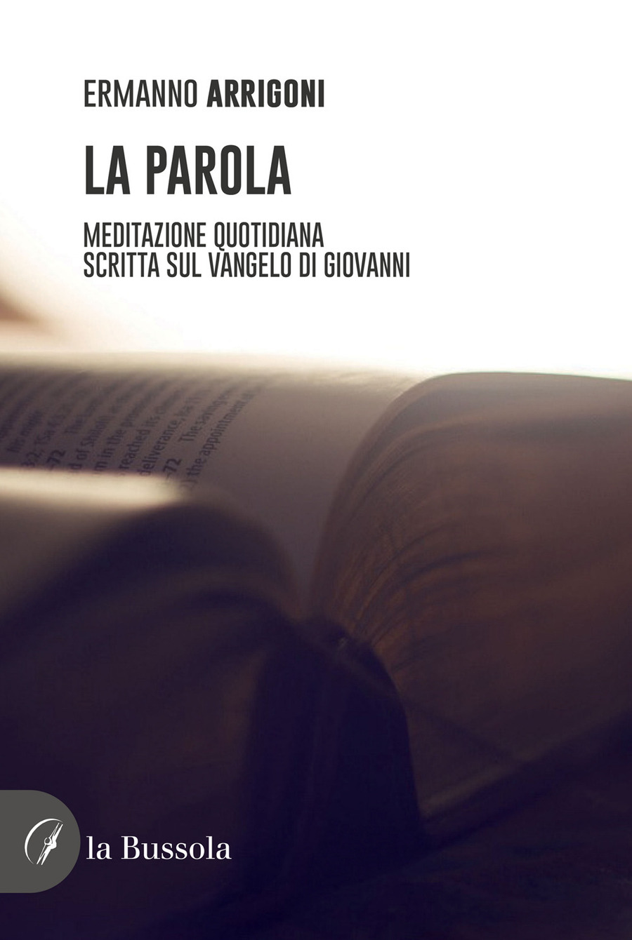 La parola. Meditazione quotidiana scritta sul Vangelo di Giovanni