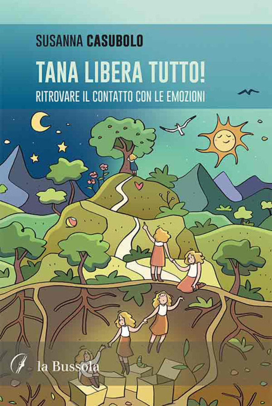 Tana libera tutto! Ritrovare il contatto con le emozioni