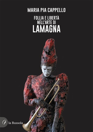 Follia e libertà nell’arte di Lamagna