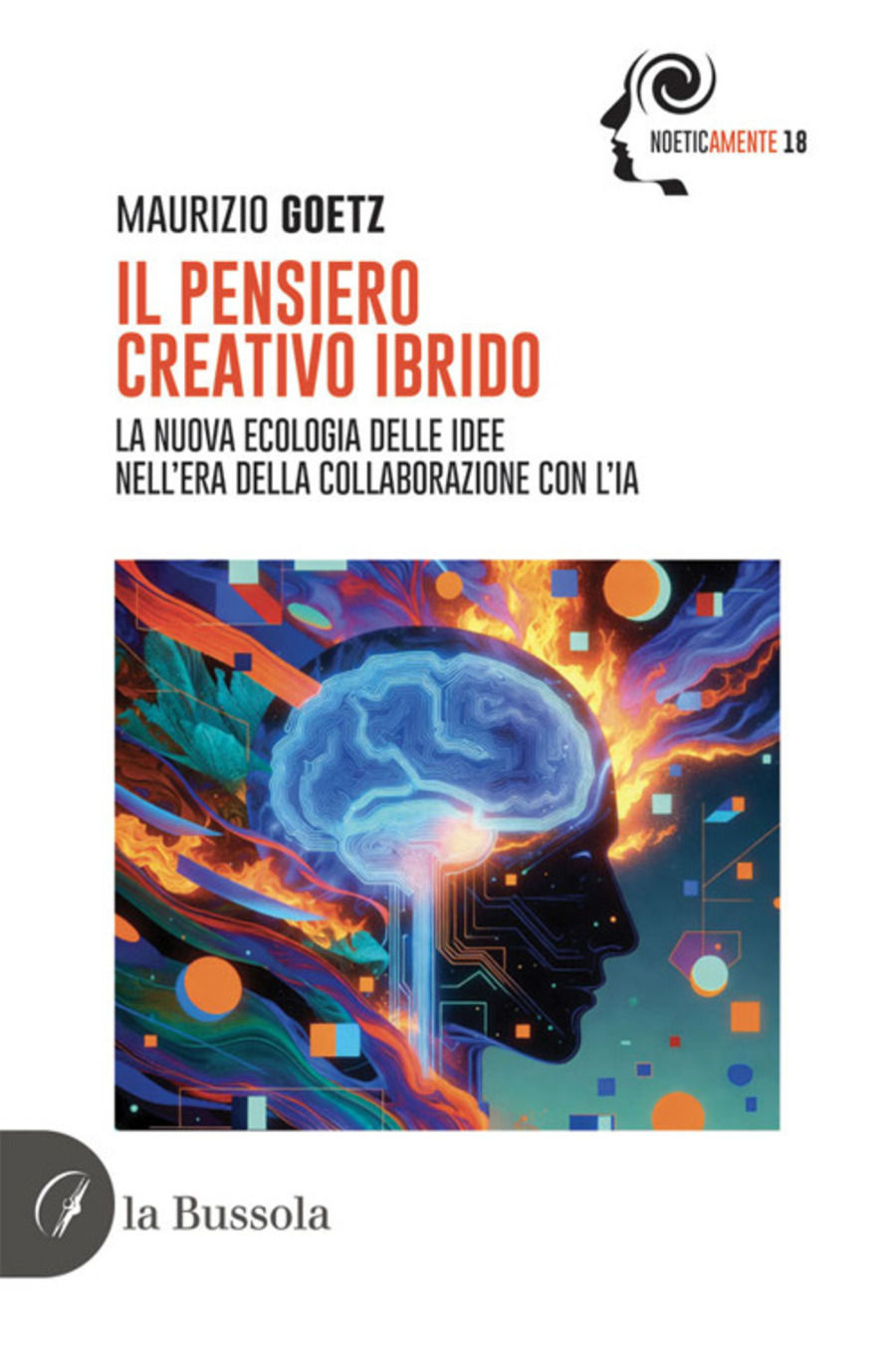 Il pensiero creativo ibrido. La nuova ecologia delle idee nell'era della collaborazione con l'IA