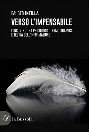 Verso l’impensabile. L’incontro tra psicologia, termodinamica e teoria dell’informazione