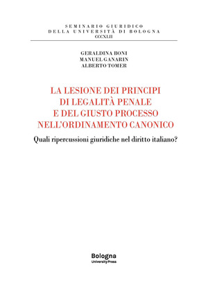 La lesione dei principi di legalità penale e del giusto processo nell'ordinamento canonico. Quali ripercussioni giuridiche nel diritto italiano?