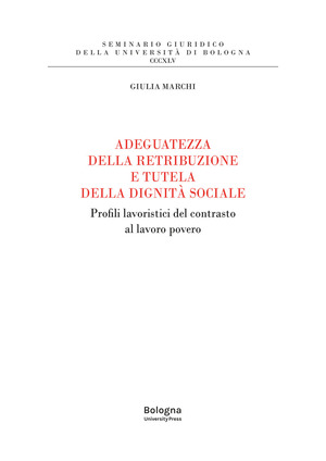 Adeguatezza della retribuzione e tutela della dignità sociale. Profili lavoristici del contrasto al lavoro povero