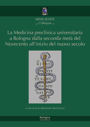 La medicina preclinica universitaria a Bologna dalla seconda metà del Novecento all'inizio del nuovo secolo