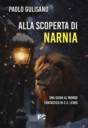 Alla scoperta di Narnia. Una guida al mondo fantastico di C. S. Lewis