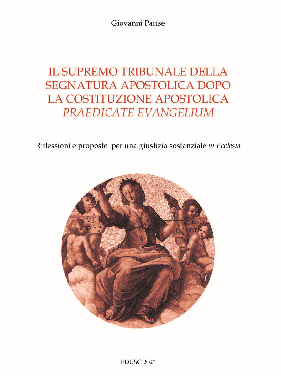 Il supremo tribunale della segnatura apostolica dopo la la costituzione apostolica «praedicate evangelium». Riflessioni e proposte per una giustizia sostanziale «in Ecclesia»