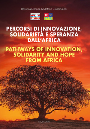 Percorsi di innovazione, solidarietà e speranza dall'Africa. Ediz. italiana e inglese