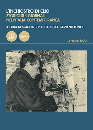 L' inchiostro di Clio. Storici e giornali nell'Italia contemporanea