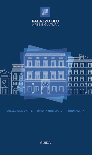 Palazzo Blu. Arte e cultura. Guida. Collezione d’arte-Dimora nobiliare-Fondamenta