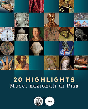 20 highlights. Musei nazionali di Pisa. Ediz. bilingue