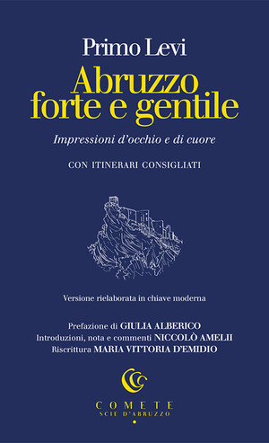 Abruzzo forte e gentile. Impressioni d’occhio e di cuore