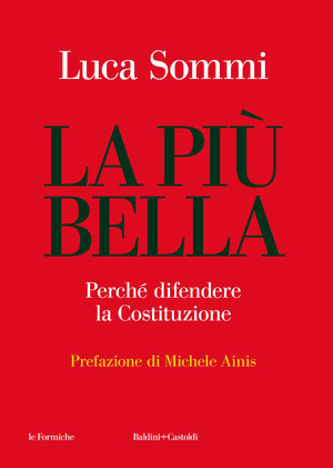 La più bella. Perché difendere la Costituzione. Nuova ediz.