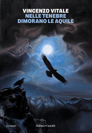 Nelle tenebre dimorano le aquile