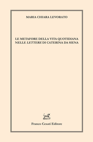 Le metafore della vita quotidiana nelle «Lettere» di Caterina da Siena