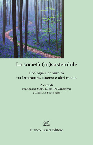 La società (in)sostenibile. Ecologia e comunità tra letteratura, cinema e altri media