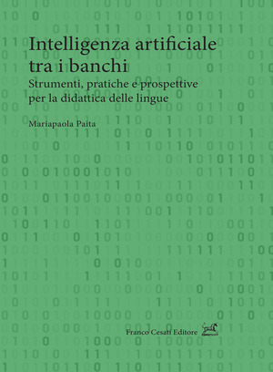 Intelligenza artificiale tra i banchi. Strumenti, pratiche e prospettive per la didattica delle lingue