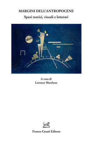 Margini dell'Antropocene. Spazi teorici, visuali e letterari