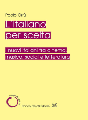 L' italiano per scelta. I nuovi italiani tra cinema, musica, social e letteratura